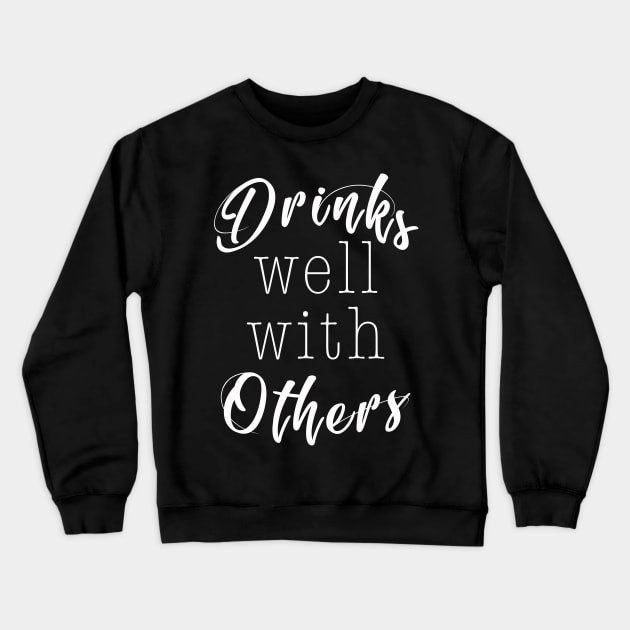 Drinks well with others | Funny beer wine T-Shirt Gift Crewneck Sweatshirt by MerchMadness